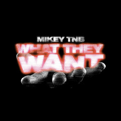 What They Want