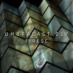 UmbraCast 017 Firesc