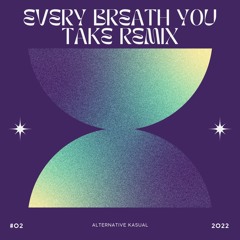 Every Breath You Take (Alternative Kasual Sunset' Remix)