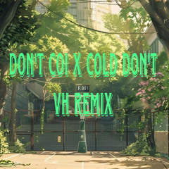 Dont Coi x Cold Dont - VH Remix x Thế Thắng
