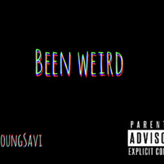 YoungSavi- Been Weird