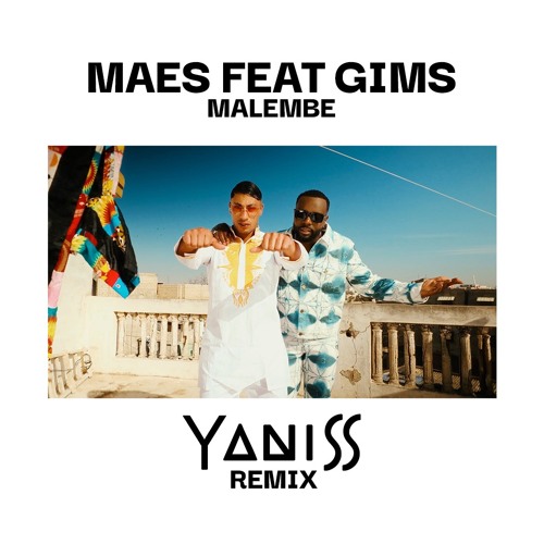 Maes feat Gims - Malembe (YANISS Remix)