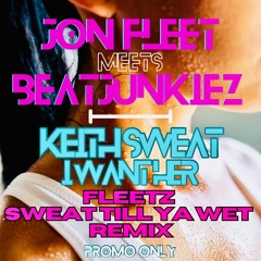 Keith Sweat - I Want Her [FLEETZ SWEAT TILL YA WET MiX] [MIXDOWN & PRODUCTION BY SKAPES]