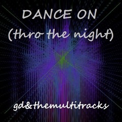 dance on (thro' the night)