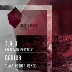 T.R.O. – Amaterasu Particle (Claas-Reimer Remix, PREVIEW)