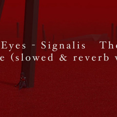 1000_Eyes_Signalis_The_Red_Gate_slowed_&_reverb_ver.wav