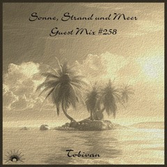 Sonne, Strand und Meer Guest Mix #258 by TOBIVAN
