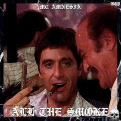 ALL THE SMOKE by MC AMNESIA (exclusive on otp)