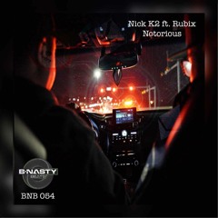 Nick K2 Ft. Rubix - Notorious (Preview)