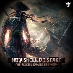 The Bloody Deamon & Nyvek - How Should I Start