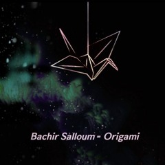 Bachir Salloum - Origami (FREE DOWNLOAD)