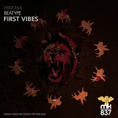 Beatype - First Vibes [MK837] - PREMIERE