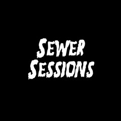 All Sewer Session Mixes