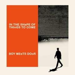 BOY MEETS DOOR - a whole year