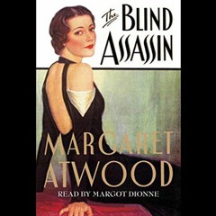 [Access] EBOOK 💓 The Blind Assassin by  Margaret Atwood,Margot Dionne,Random House A