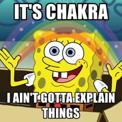 Chakra X Spongebob (DJ HOLY EDIT)