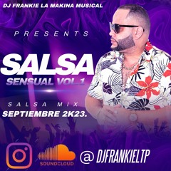 Salsa SenSual Vol.1 (Sept 2K23) Dj Frankie La Makina Musical.