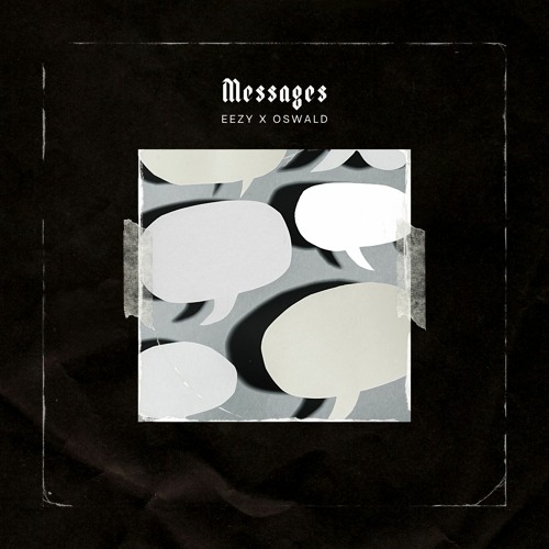 Messages - Eezy x Oswald Tinkerman