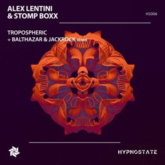 Premiere: Alex Lentini & STOMP BOXX - Tropospheric (Balthazar & JackRock Remix)