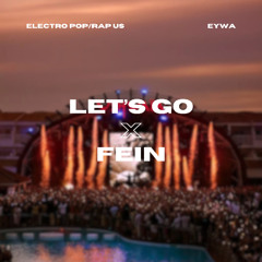 LET'S GO & FEIN (EYWA TRANSITION EDIT) FILTERED DUE TO COPYRIGHTS)