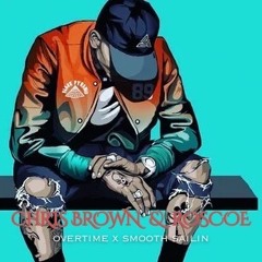 Chris Brown & Roscoe - Overtime x Smooth Sailin