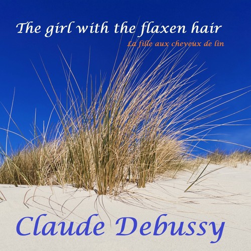 Debussy - The girl with the flaxen hair (La fille aux cheveux de lin)