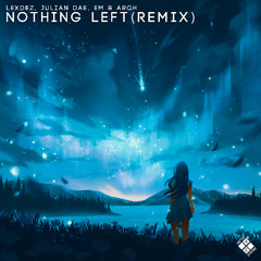 Lexdez, Julian Dae & EM - Nothing Left (Arch Remix) - Free Download