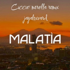 Ciccio Merolla - Malatia (Remix jayalexvard)EXTENDED