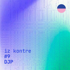 RADIO.D59B / IZ KONTRE #9 w/ DJP