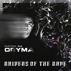 RAIDER OF THE RAVE [044] - ORYMA