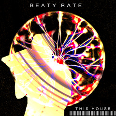 Beaty Rate - This House