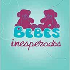 [GET] EBOOK 💞 Bebes Inesperados (Spanish Edition) by Cammie G.Editorial NaranjaYanin