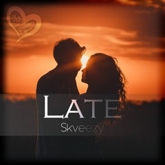 Skveezy - Late