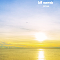 lofi moments, Loops R Us & Johan Paulson - morning