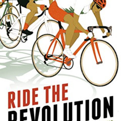 [FREE] EPUB 💌 Ride the Revolution: The Inside Stories from Women in Cycling by  Suze