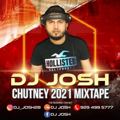 DJ JOSH 2021 CHUTNEY MIXTAPE
