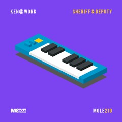 PREMIERE: Ken@Work - Sheriff & Deputy [Mole Music]