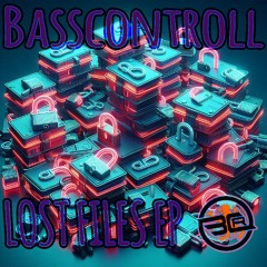Basscontroll - LOST FILES EP