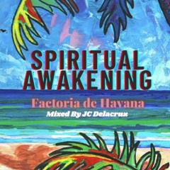 JC Delacruz - Factoria De Havana ( Spiritual Awakening 03)(2023) [FREE DOWNLOAD]
