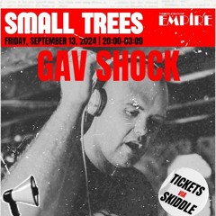 Gav Shock promo mix small trees presents Will Atkinson & Shugz