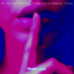 My secret - (Electro Urban Latin - Female Vocal)