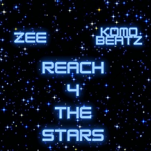 Stream Zee Feat Komo Beatz-Reach 4 The Stars.mp3 by Zee1011 | Listen online  for free on SoundCloud