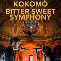 KOKOMÒ - BITTERSWEET SYMPHONY
