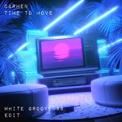 Carmen - Time To Move (White Groove 88 Edit)