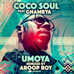 Umoya (Aroop Roy Remix) [feat. Ghambya]