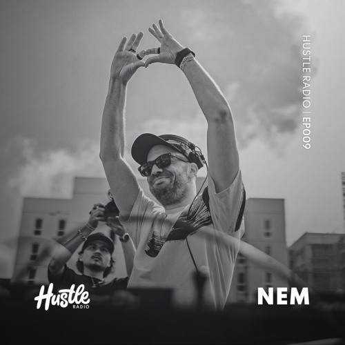Hustle Radio EP009 Nem