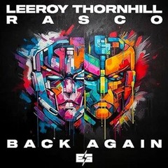 Leeroy Thornhill & Rasco - Back Again (Original Mix)