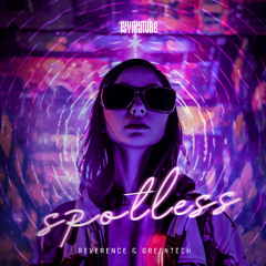 Reverence & Greentech - Spotless (Freedownload)