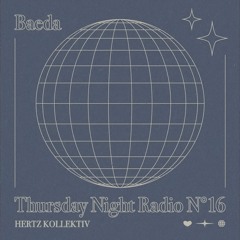 Thursday Night Radio N°16 - Baeda - Hertz Kollektiv