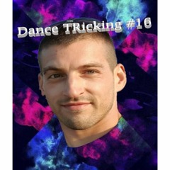Dance TRicking #16